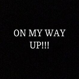 Album cover of On My Way Up!!!