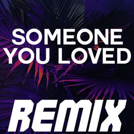 Album cover of Someone You Loved (Remix)