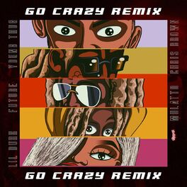 Album cover of Go Crazy (Remix) (feat. Young Thug, Future, Lil Durk & Latto)