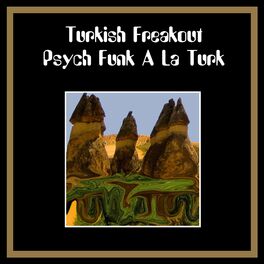 Album cover of Turkish Freakout Psych Funk a la Turk