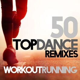 Album cover of 50 Top Dance Remixes Workout and Running
