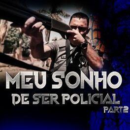 Album cover of Meu Sonho de Ser Policial, Pt. 2