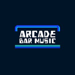 Album cover of Arcade Bar Music
