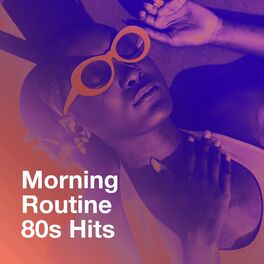 Album cover of Morning Routine 80S Hits