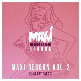 Album cover of Maxi Reborn, Vol. 2: Funk Dat (Pt. 2)