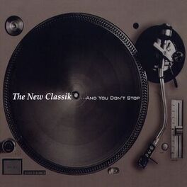 Album cover of The New Classik... And You Don't Stop