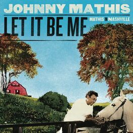 Album cover of Let It Be Me - Mathis In Nashville