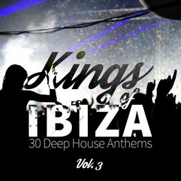Album cover of Kings of Ibiza (30 Deep House Anthems), Vol. 3