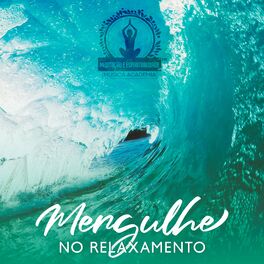 Album cover of Mergulhe no Relaxamento: Meditação Bem-Aventurada com o som do Oceano Curador para a Paz Interior, Clareza Mental, Nutrição Profun