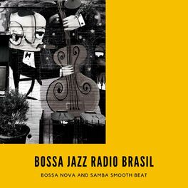 Album cover of Bossa Jazz Radio Brasil: Bossa Nova and Samba Smooth Beat, Latin Jazz Music