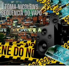 Album cover of TOMA NICOLE VS SEQUENCIA DO VAPO