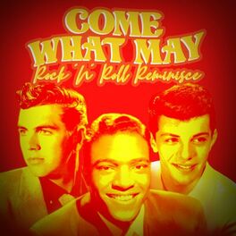 Album cover of Come What May (Rock 'n' Roll Reminisce)