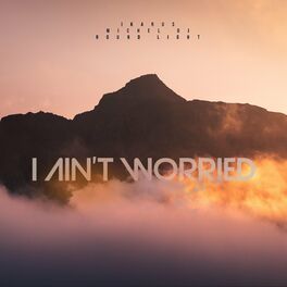 Album cover of I Ain't Worried