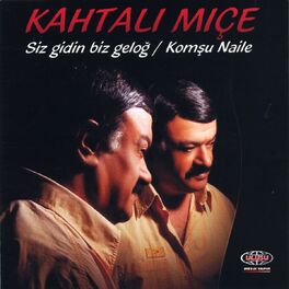 Album cover of Siz Gidin Biz Geloğ / Komşu Naile