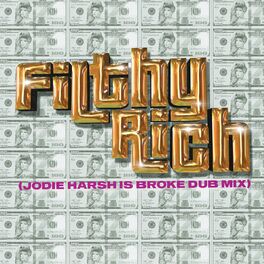Album cover of Filthy Rich (Jodie Harsh Is Broke Dub Mix)