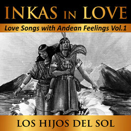Album cover of Inkas in Love: Love Songs with Andean Feelings, Vol. 1