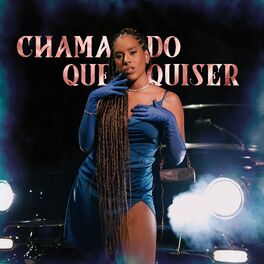 Album cover of Chama Do Que Quiser
