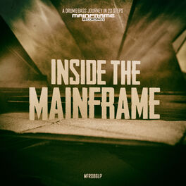 Album cover of Inside the Mainframe - A Drum & Bass Journey in 23 Steps