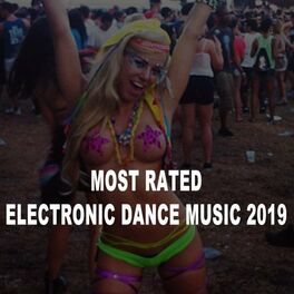 Album cover of Most Rated Electronic Dance Music 2019 (The Best EDM, Trap, Bigroom, Dirty House, Progressive Trance & Festival Bangers)