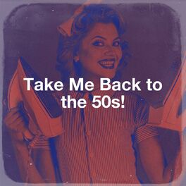 Album cover of Take Me Back to the 50s!