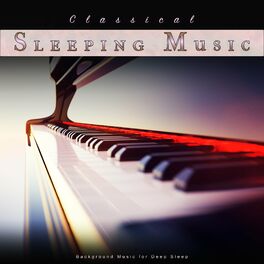 Album cover of Classical Sleeping Music: Background Music for Deep Sleep