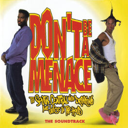 Album cover of Don't Be A Menace To South Central While Drinking Your Juice In The Hood (Original Motion Picture Soundtrack)