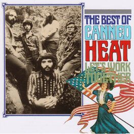 Album cover of The Best of Canned Heat - Let’s Work Together