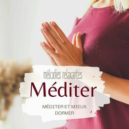 Album cover of Méditer: Des mélodies relaxantes pour méditer et mieux dormir