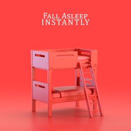 Album cover of Fall Asleep Instantly: Calm Sleep Melodies to Help You Fall Asleep
