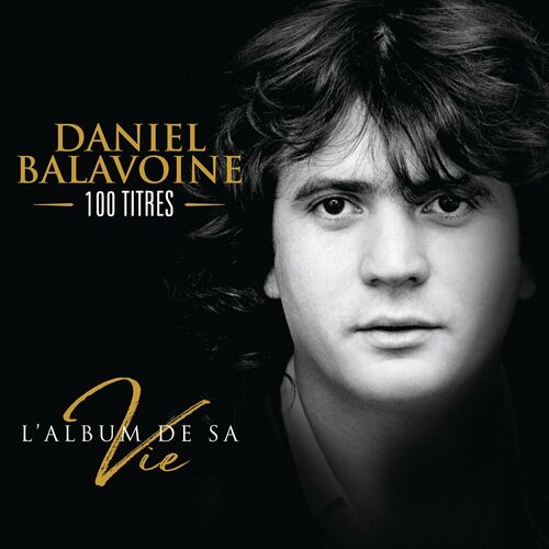 Daniel Balavoine - L'album de sa vie - 2021 -WEB.MP3 a 320kbps