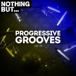 Album cover of Nothing But... Progressive Grooves, Vol. 19