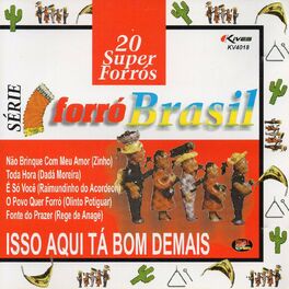 Album cover of Série Forró Brasil: 20 Super Forrós - Isso Aqui Tá Bom Demais