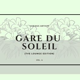 Album cover of Gare du soleil (The Lounge Edition), Vol. 4