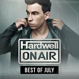 Album cover of Hardwell On Air - Best Of July 2015