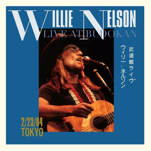 Willie Nelson - Live At Budokan: Lyrics And Songs | Deezer