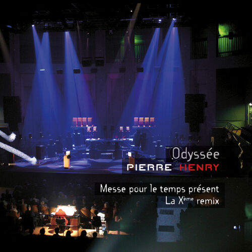 Pierre Henry Messe pour le temps présent La Xème remix lyrics and songs Deezer