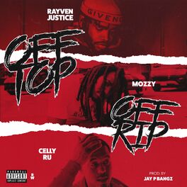 Album cover of Off Top, Off Rip (feat. Mozzy & Celly Ru) [Hosted by Dj Carisma]