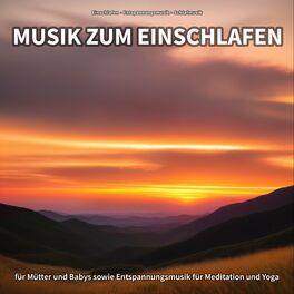 Album cover of Musik zum Einschlafen für Mütter und Babys sowie Entspannungsmusik für Meditation und Yoga