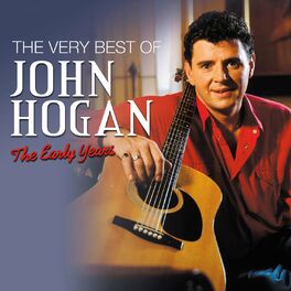 Album cover of The Very Best of John Hogan: The Early Years