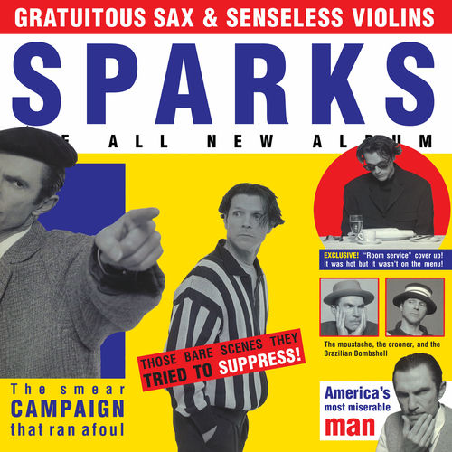 Sparks Gratuitous Sax & Senseless Violins (Expanded Edition) lyrics and songs Deezer