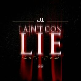 Album cover of I Ain't Gon Lie