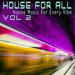 Album cover of House for All! Vol.2 - House Music for Every Vibe (Album)