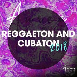 Album cover of Reggaeton And Cubaton 2018