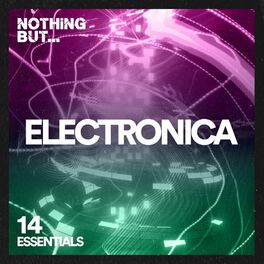 Album cover of Nothing But... Electronica Essentials, Vol. 14