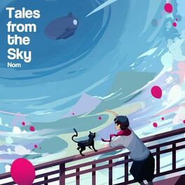 Nom Tunes Tales From The Sky Lyrics And Songs Deezer