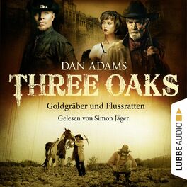 Album cover of Three Oaks, Folge 04: Goldgräber und Flussratten