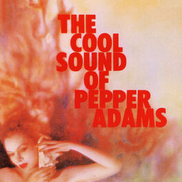 Album cover of The Cool Sounds Of Pepper Adams