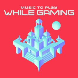 Album cover of Music To Play While Gaming