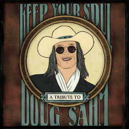 Album cover of Keep Your Soul: A Tribute To Doug Sahm