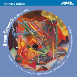 Album cover of Anthony Gilbert: Dream Carousels & Other Works